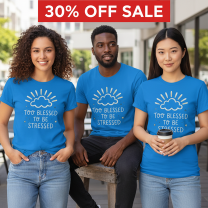 Too Blessed to Be Stressed T-Shirt_triple_model