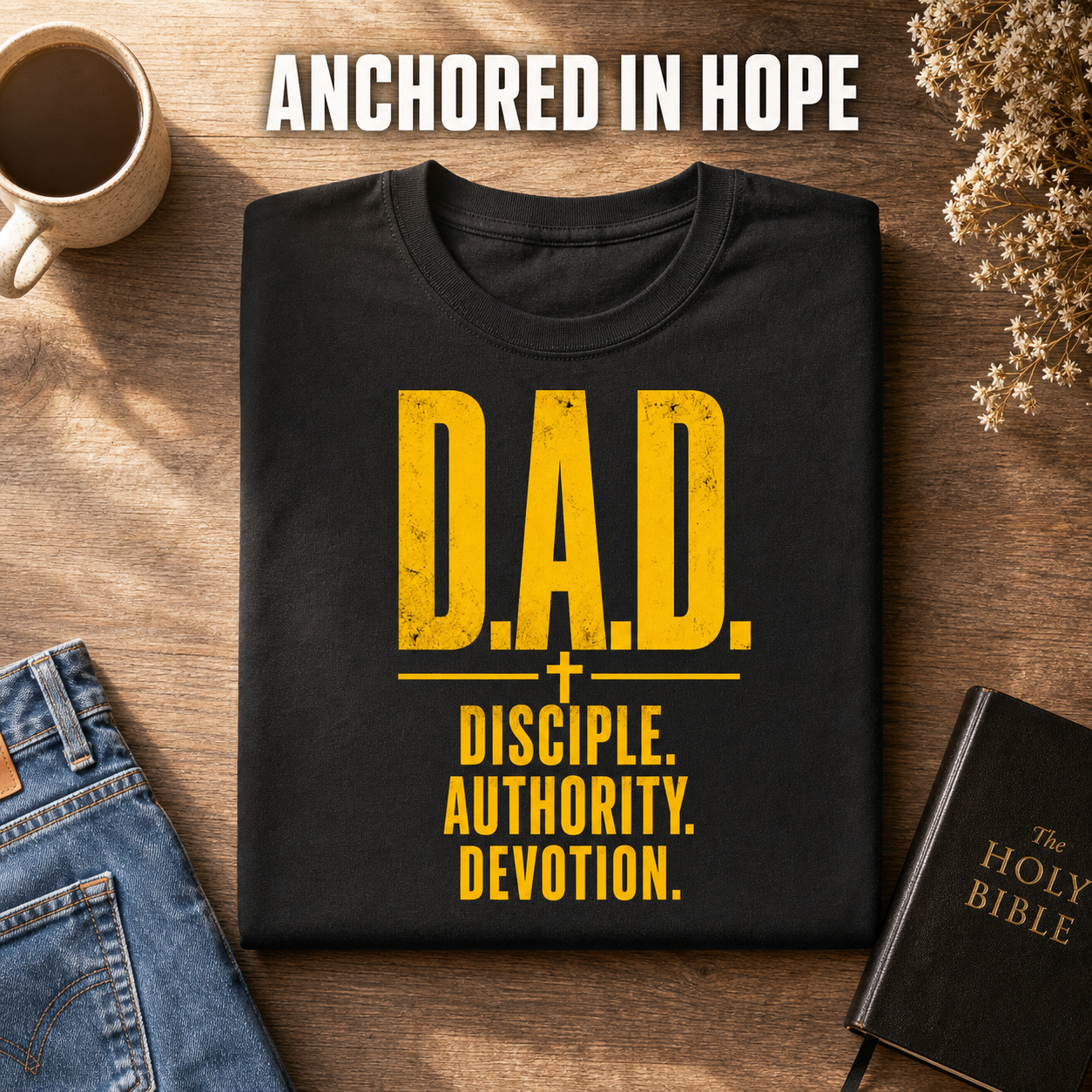 D.A.D. Disciple Authority Devotion T-Shirt_folded_flatlay