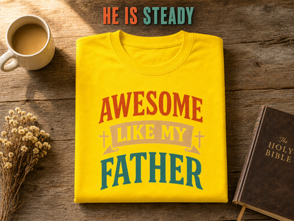 Awesome Like My Father T-Shirt_folded_flatlay