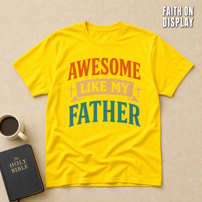 Awesome Like My Father T-Shirt_min_flat