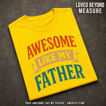 Awesome Like My Father T-Shirt_fold_tilt