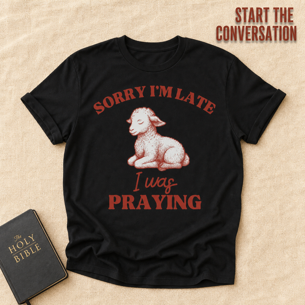 Sorry I'm Late I Was Praying T-Shirt_min_flat