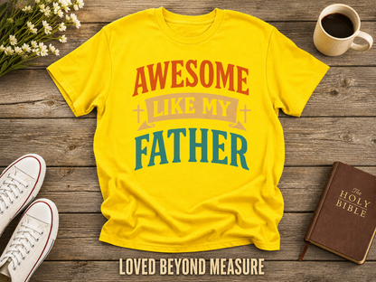 Awesome Like My Father T-Shirt_style_flat