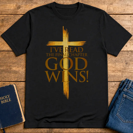 God Wins Final Chapter T-Shirt - Black