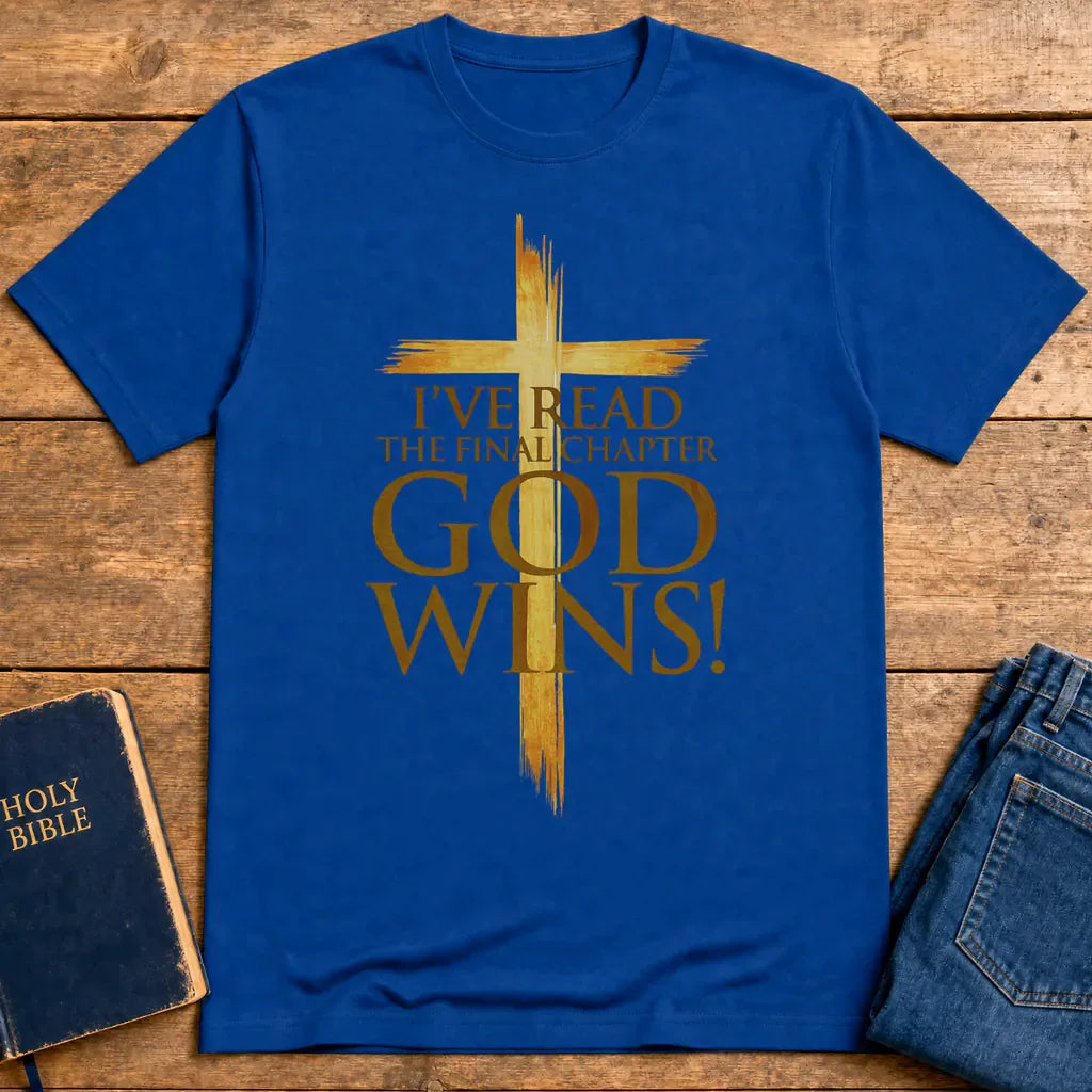 God Wins Final Chapter T-Shirt - Royal