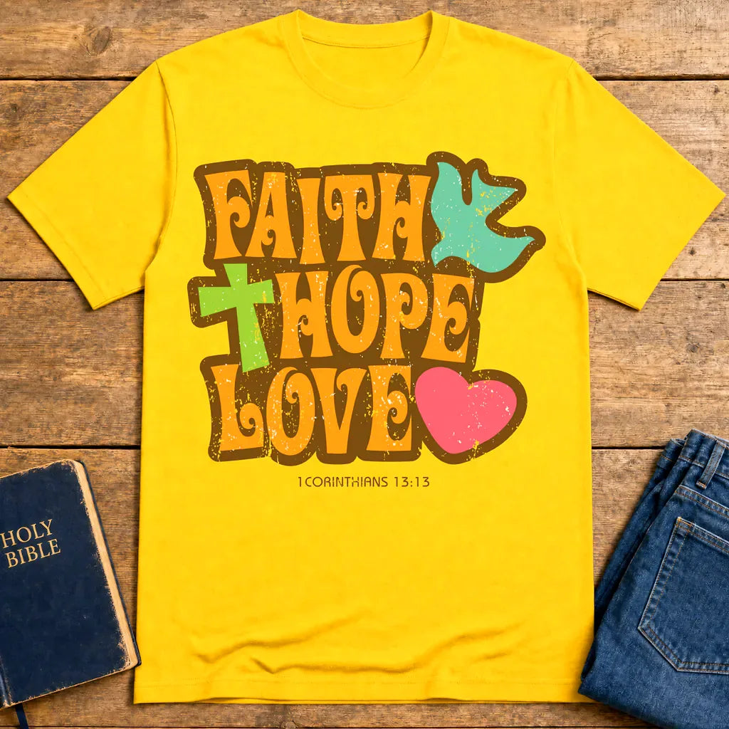 Faith Hope Love T-Shirt - Daisy