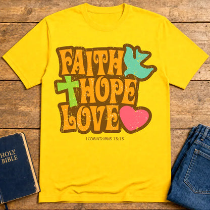 Faith Hope Love T-Shirt - Daisy