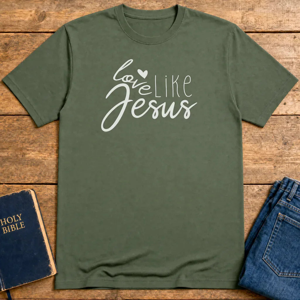 Love Like Jesus T-Shirt - Military Green