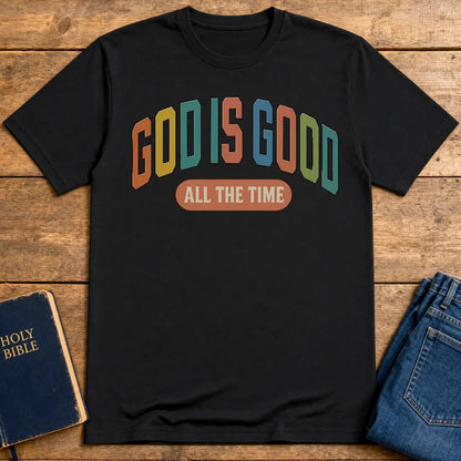God Is Good All The Time T-Shirt - Black