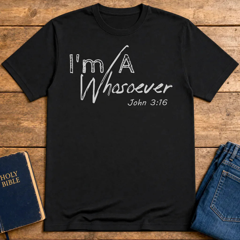 I'm A Whosoever T-Shirt - Black