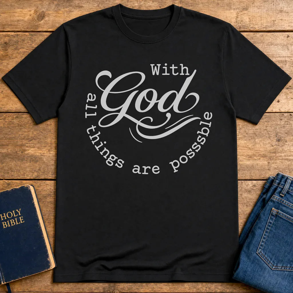 God All Things Are Possible T-Shirt - Black