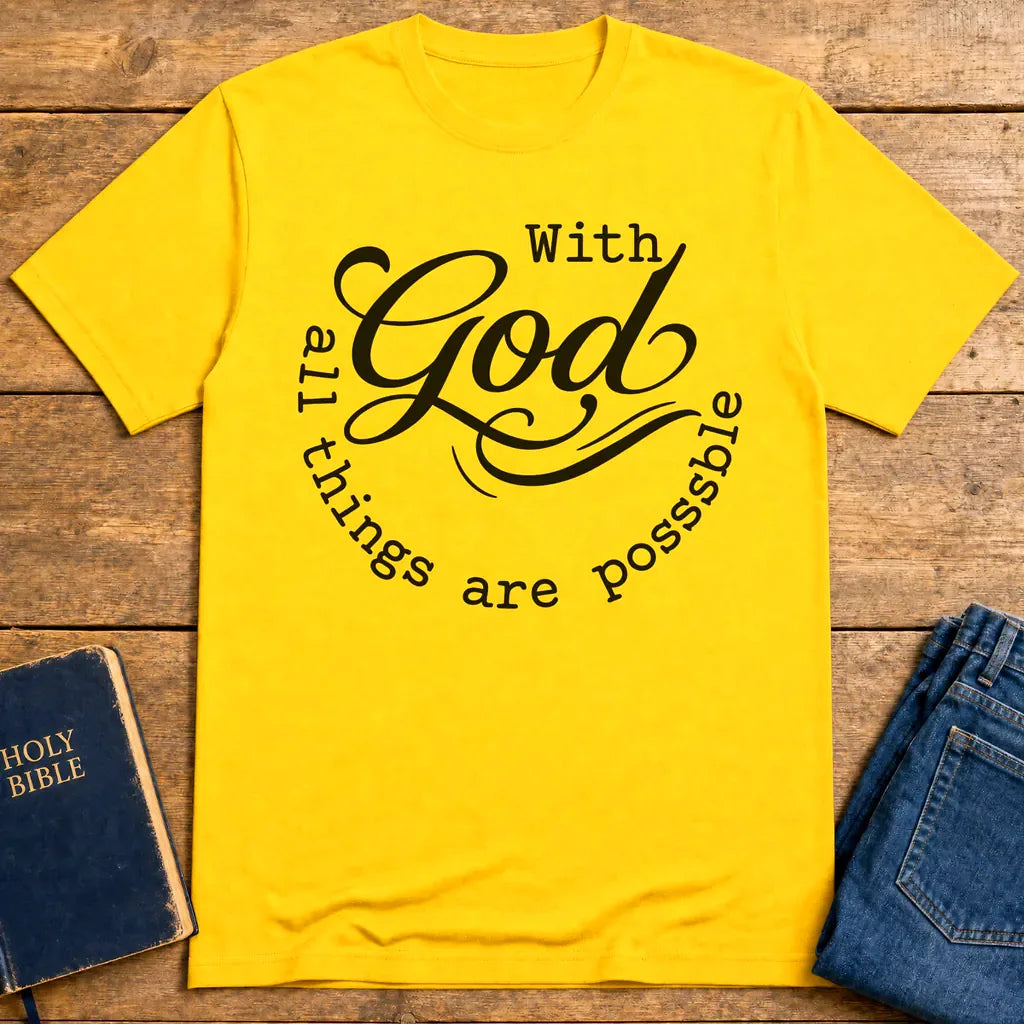 God All Things Are Possible T-Shirt - Daisy