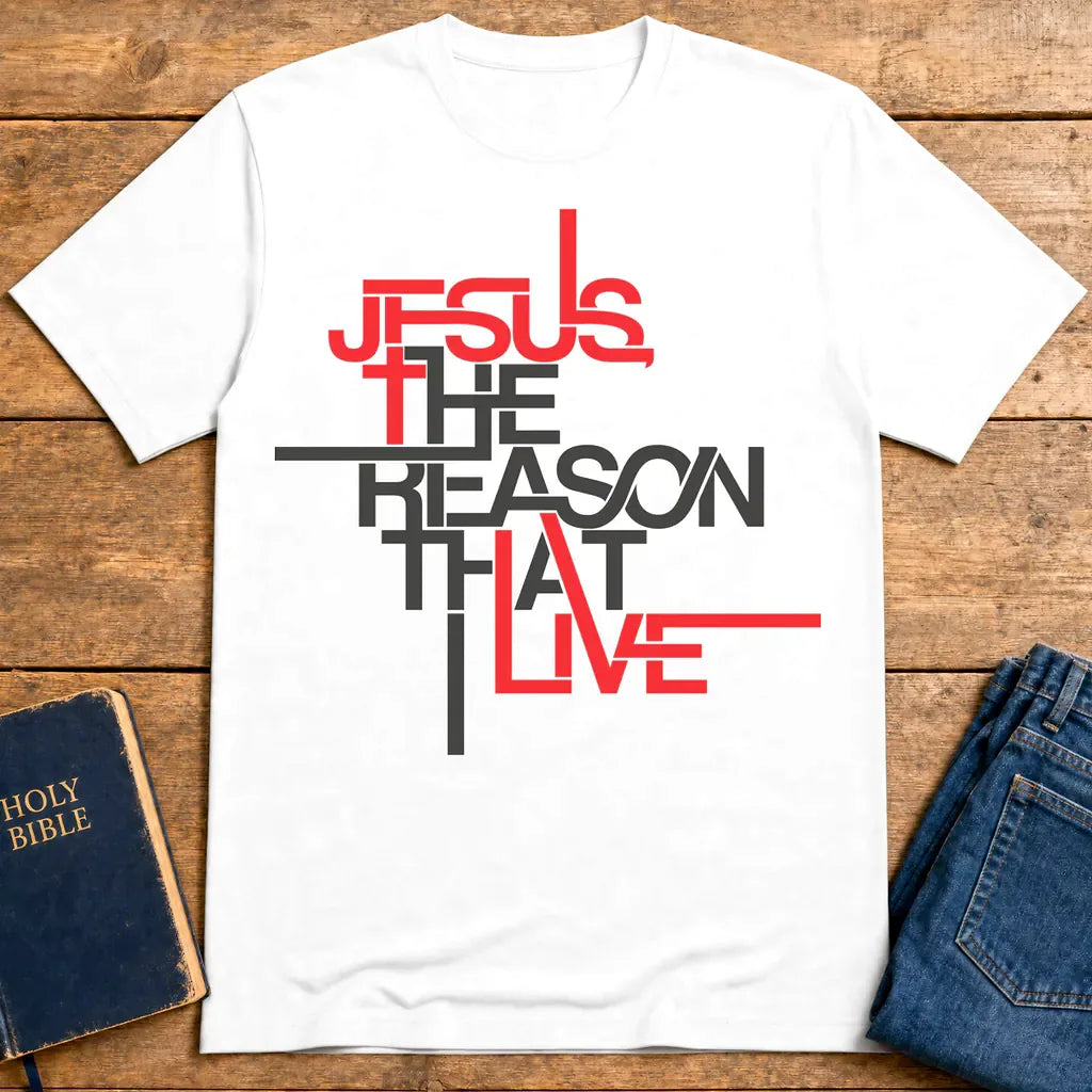 Jesus The Reason I Live T-Shirt - White