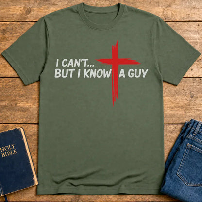 I Know a Guy T-Shirt - Military Green