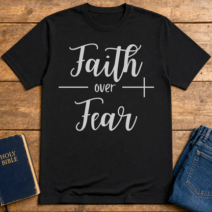 Faith Over Fear T-Shirt - Black