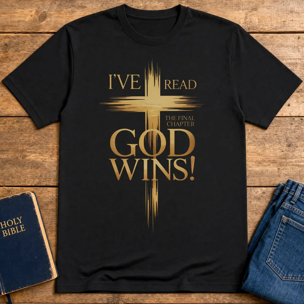 God Wins Final Chapter T-Shirt - Black