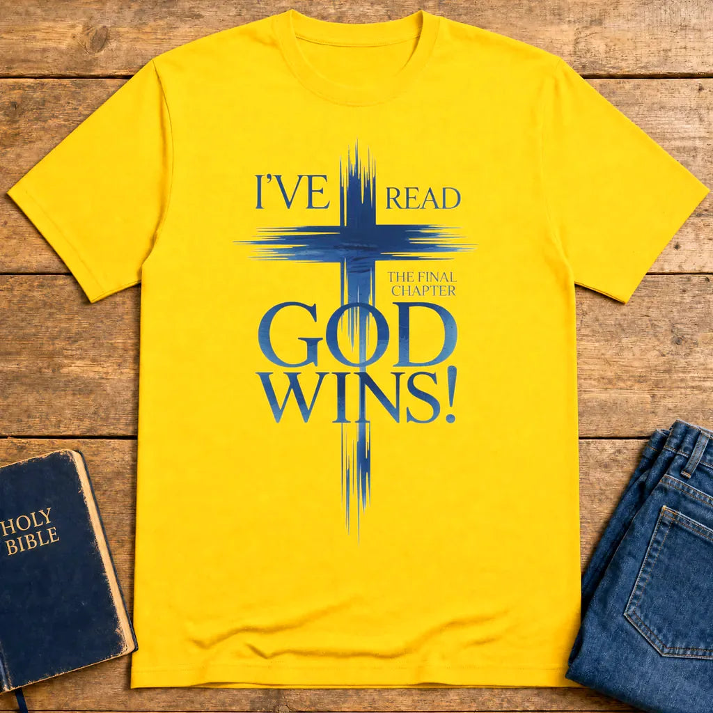 God Wins Final Chapter T-Shirt - Daisy