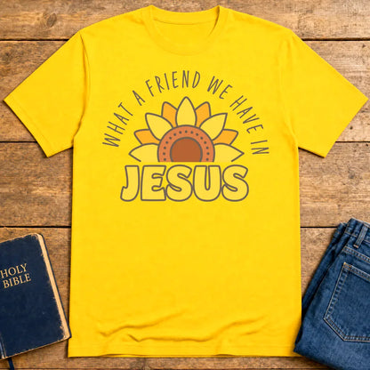 What a Friend in Jesus T-Shirt - Daisy