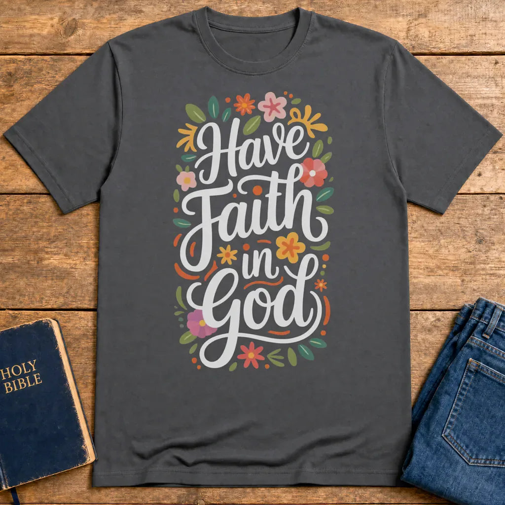 Have Faith in God T-Shirt - Charcoal