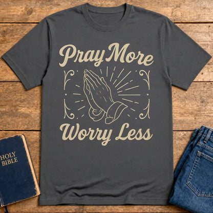 Pray More Worry Less T-Shirt - Charcoal