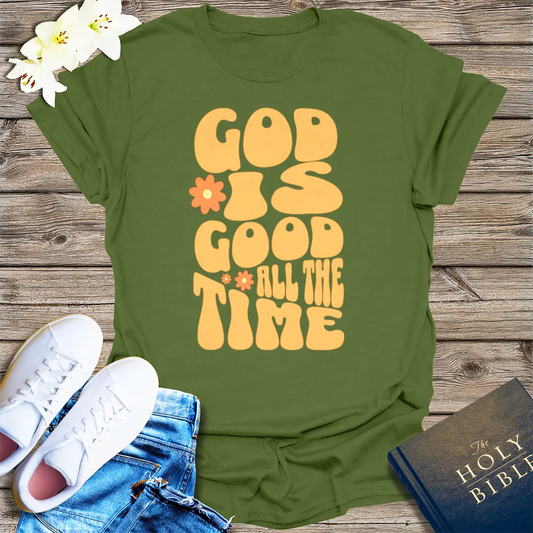 God Is Good All The Time T-Shirt - Military Green