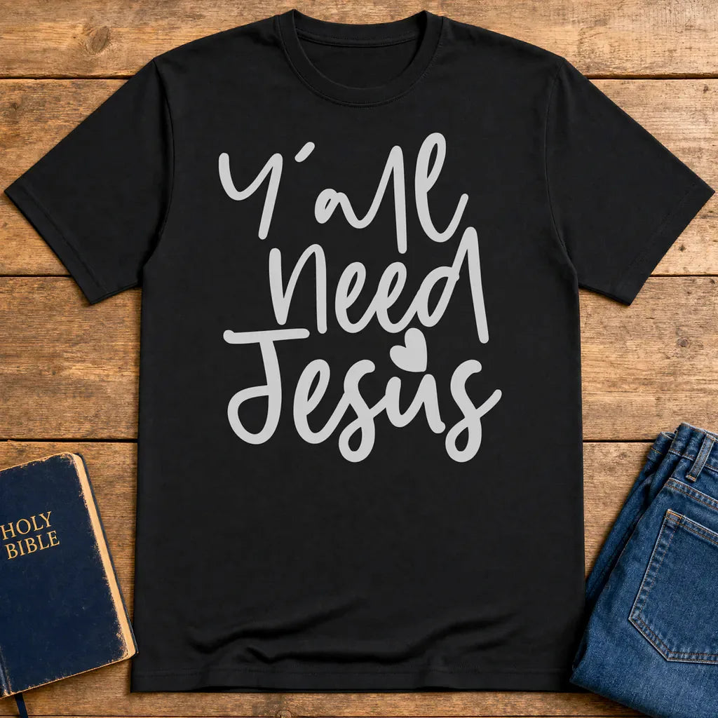 Y'all Need Jesus T-Shirt - Black