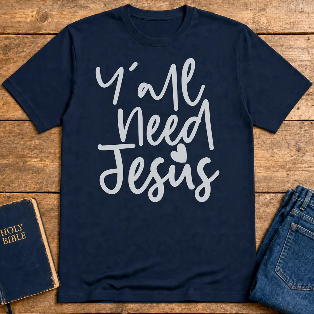 Y'all Need Jesus T-Shirt - Navy