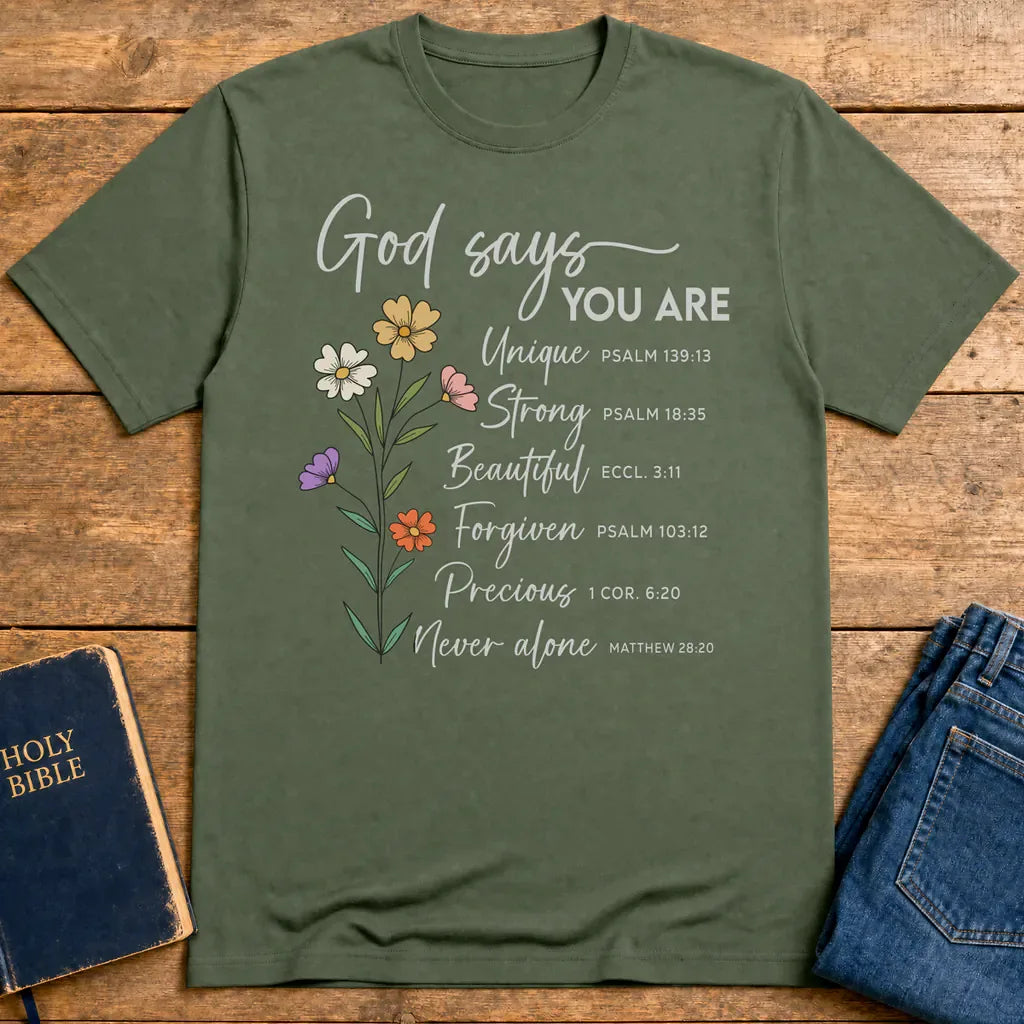 God Says You Are T-Shirt - Military Green