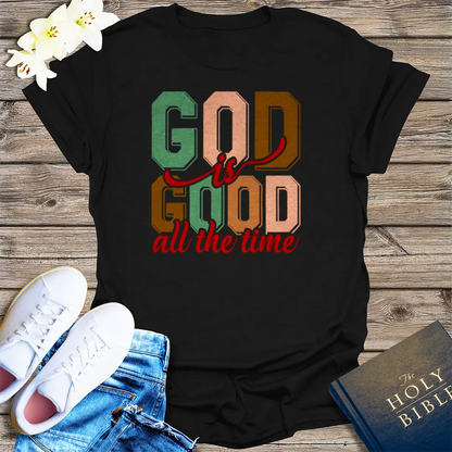 God Is Good All the Time T-Shirt - Black