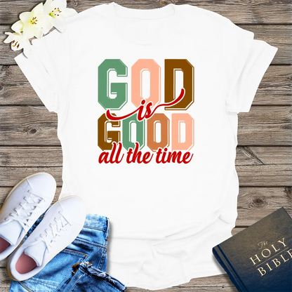 God Is Good All the Time T-Shirt - White