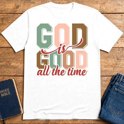 God Is Good All the Time T-Shirt - White