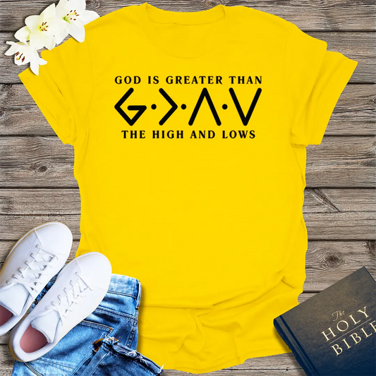 God Is Greater T-Shirt - Daisy