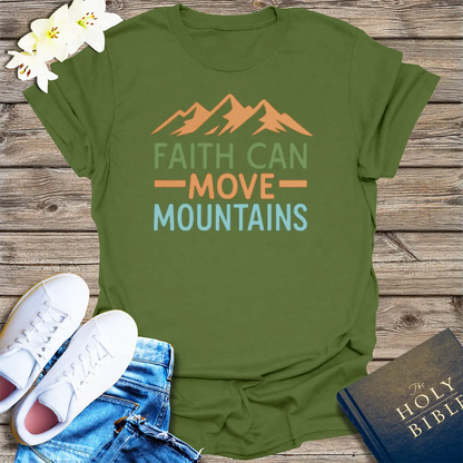 Faith Can Move Mountains T-Shirt - Military Green