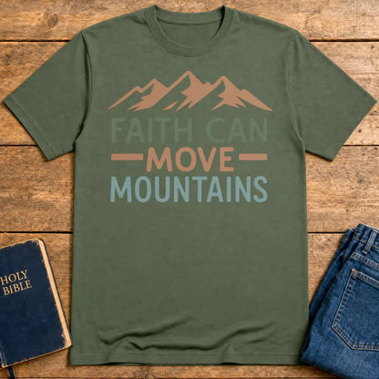 Faith Can Move Mountains T-Shirt - Military Green