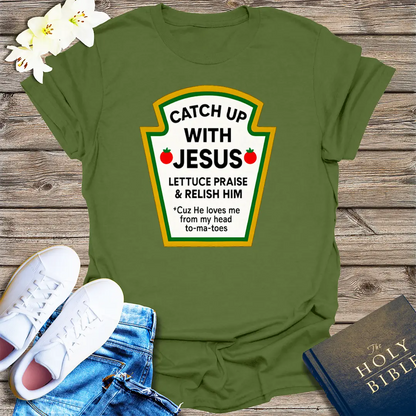 Catch Up With Jesus T-Shirt - Military Green