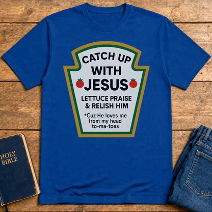 Catch Up With Jesus T-Shirt - Royal
