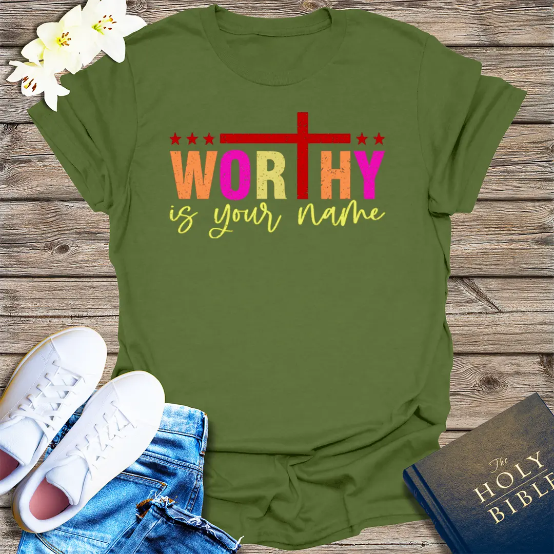 Worthy Is Your Name T-Shirt - Military Green