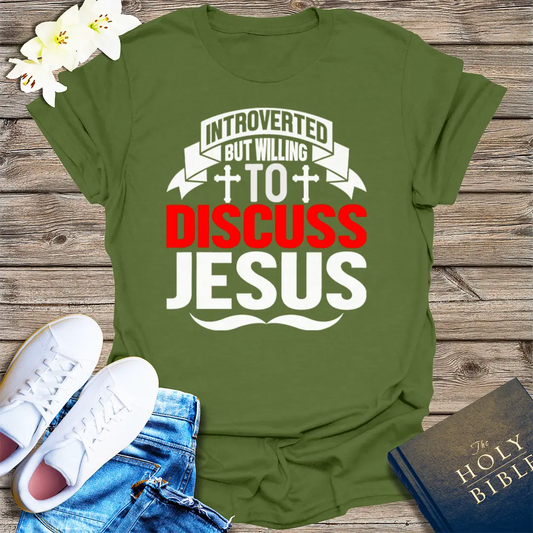 Introverted But Willing to Discuss Jesus T-Shirt - Military Green