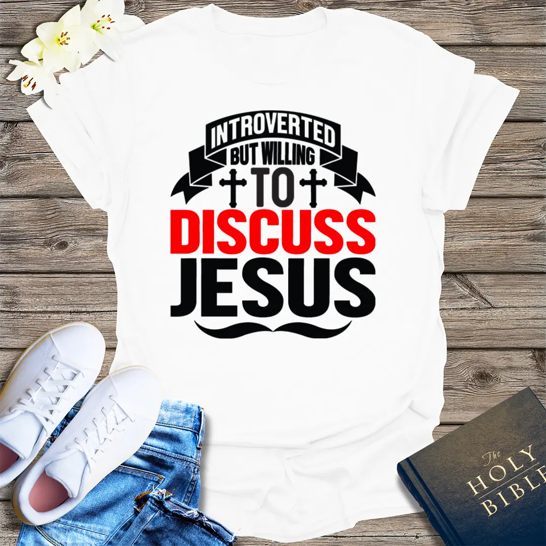 Introverted But Willing to Discuss Jesus T-Shirt - White