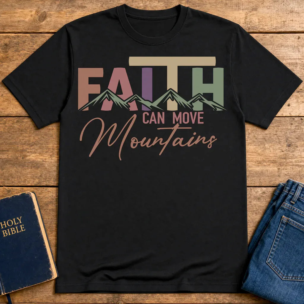 Faith Can Move Mountains T-Shirt - Black