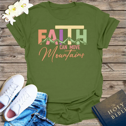 Faith Can Move Mountains T-Shirt - Military Green