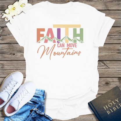 Faith Can Move Mountains T-Shirt - White