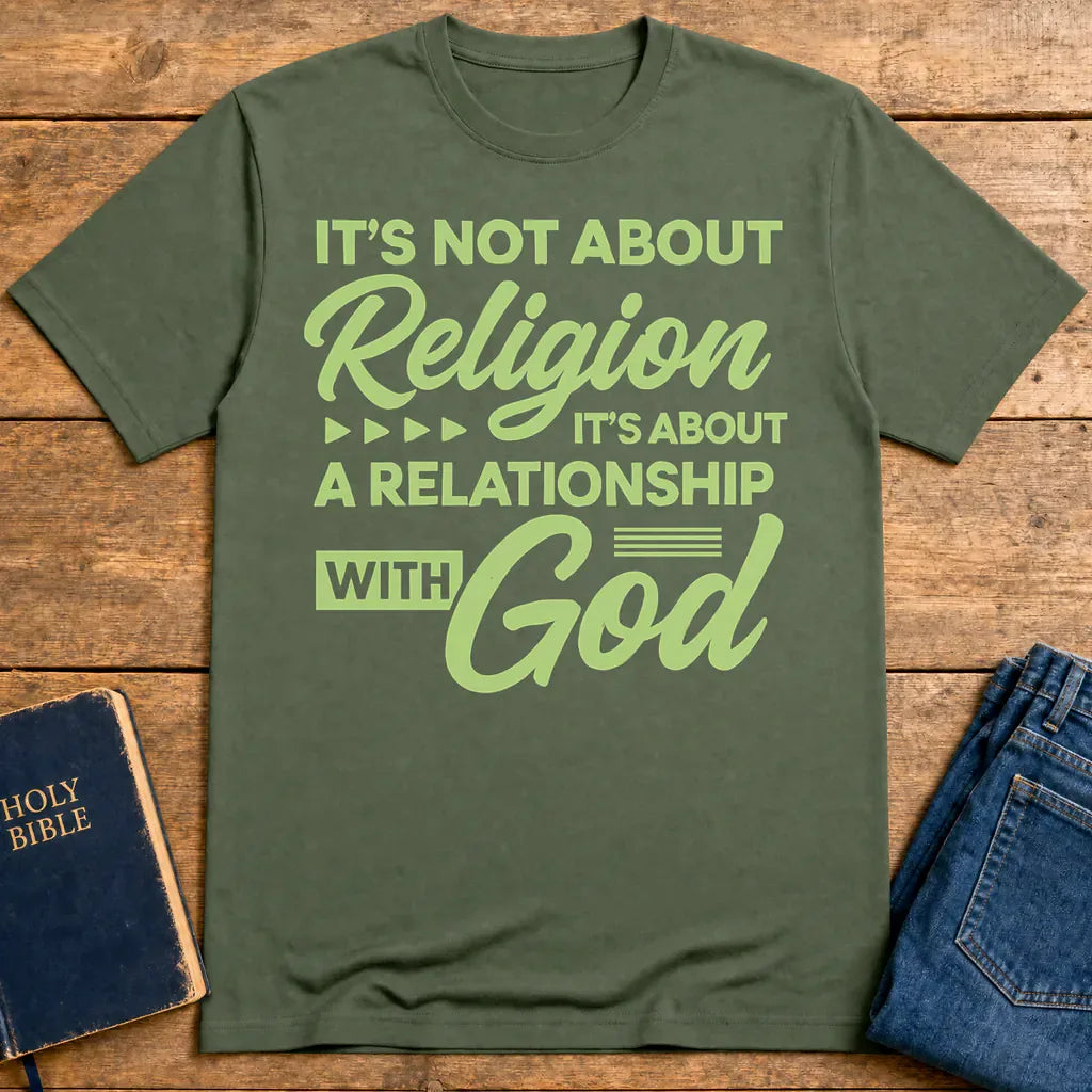 Relationship with God T-Shirt - Military Green