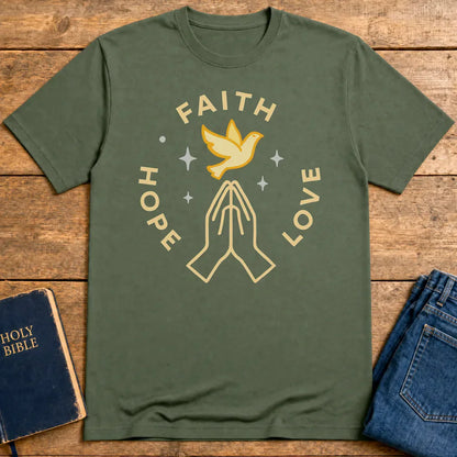 Faith Hope Love T-Shirt - Military Green