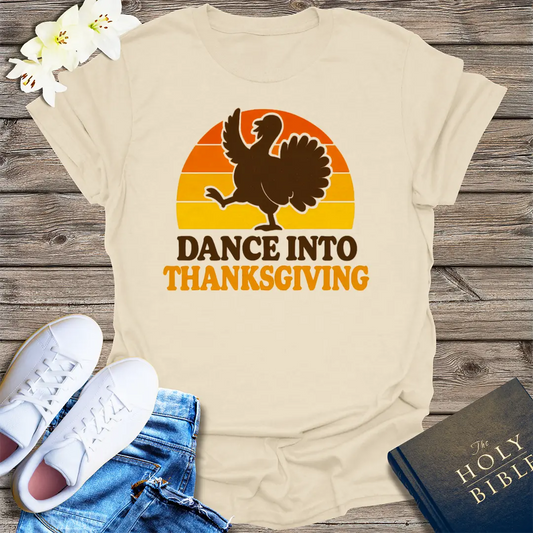 Dance Into Thanksgiving T-Shirt - Natural