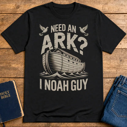 Need an Ark? I Noah Guy T-Shirt - Black