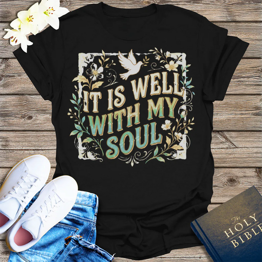 It Is Well With My Soul T-Shirt - Black