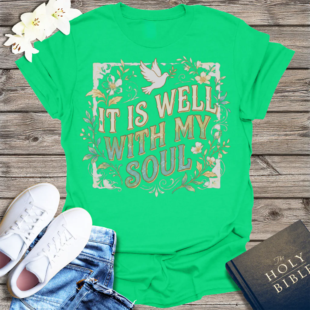 It Is Well With My Soul T-Shirt - Irish Green