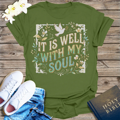 It Is Well With My Soul T-Shirt - Military Green