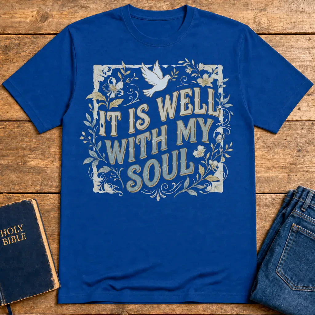 It Is Well With My Soul T-Shirt - Royal